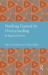 Nothing Gained by Overcrowding - Raymond Unwin