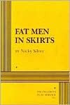 Fat Men in Skirts - Acting Edition - Nicky Silver