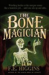 The Bone Magician - F.E. Higgins