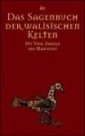 Das Sagenbuch Der Walisischen Kelten. Die Vier Zweige Des Mabinogi - Bernhard Maier