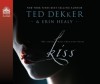 Kiss (Library Edition) - Ted Dekker, Erin Healy, Pam Turlow