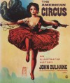 The American Circus: An Illustrated History - John Culhane