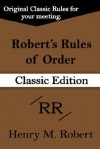 Robert's Rules of Order (Classic Edition) - Henry M. Robert