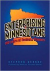 Enterprising Minnesotans: 150 Years Of Business Pioneers - Stephen George, Marilyn Carlson Nelson