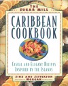 The Sugar Mill Caribbean Cookbook: Casual and Elegant Recipes Inspired by the Islands - Jinx Morgan, Jefferson Morgan