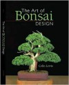 The Art of Bonsai Design - Colin Lewis, Dave Joyce