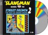 The Slangman Guide to Street French 2: The Best of French Idioms - David Burke