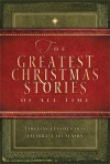 The Greatest Christmas Stories of All Time: Timeless Classics That Celebrate the Season - Standard Publishing, Standard Publishing