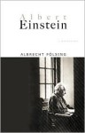 Albert Einstein: A Biography - Albrecht Folsing, Ewald Osers