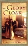 The Glory Cloak: A Novel of Louisa May Alcott and Clara Barton - Patricia O'Brien