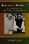 Survival Or Prophecy?: The Correspondence of Jean Leclercq and Thomas Merton - Jean Leclercq