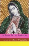 La diosa de las Américas: Escritos sobre la Virgen de Guadalupe (Vintage Espanol) - Ana Castillo, Mariela Dreyfus