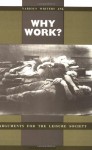Why Work?: Arguments for the Leisure Society - Vernon Richards