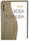 Kosa posvuda - Tea Tulić