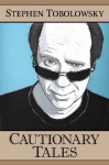 Cautionary Tales (Kindle Single) - Stephen Tobolowsky, David Chen, Mark Crilley