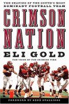 Crimson Nation: The Shaping of the South's Most Dominant Football Team - Eli Gold