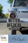 Pretty Little Liars: Better Off Dead (Kindle Worlds Short Story) - K.C. Neal