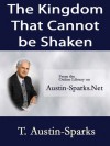 The Kingdom That Cannot be Shaken - T. Austin-Sparks