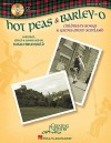 Hot Peas & Barley-O: Children's Songs & Games from Scotland [With CD (Audio)] - Susan Brumfield