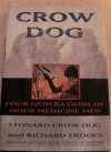 Crow Dog: Four Generations of Sioux Medicine Men - Leonard Crow Dog, Richard Erdoes