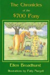 The Chronicles of the $700 Pony - Ellen Broadhurst