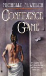 Confidence Game - Michelle M. Welch