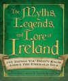 The Myths, Legends, and Lore of Ireland - Ryan Hackney, Amy Hackney Blackwell