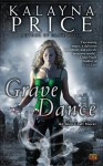 Grave Dance - Kalayna Price