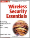 Wireless Security Essentials: Defending Mobile Systems from Data Piracy - Russell Dean Vines