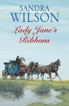 Lady Jane's Ribbons - Sandra Wilson