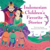 Indonesian Children's Favorite Stories - Joan Suyenaga, Salim Martowiredjo