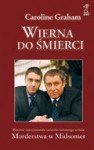 Wierna do śmierci - Caroline Graham