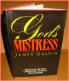 God's Mistress - James Galvin, Marvin Bell