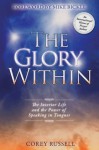 The Glory Within: The Interior Life and the Power of Speaking in Tongues - Corey Russell, Mike Bickle