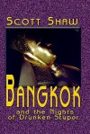 Bangkok and the Nights of Drunken Stupor - Scott Shaw