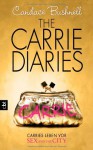 The Carrie Diaries - Carries Leben vor Sex and the City - Candace Bushnell, Anja Galic, Katarina Ganslandt