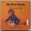 Time To Eat (My First Words) - Margaret Miller