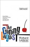 The Cunning Linguist: Ribald Riddles, Lascivious Limericks, Carnal Corn, and Other Good, Clean Dirty Fun - Richard Lederer, Dave Morice