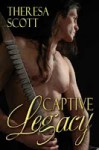 Captive Legacy - Theresa Scott