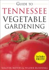 Guide to Tennessee Vegetable Gardening - Walter Reeves, Walter Reeves