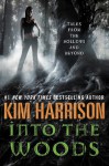 Into the Woods: Tales from the Hollows and Beyond - Kim Harrison