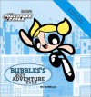 Bubbles' Best Adventure Ever (Powerpuff Girls Souvenir Storybook, #2) - E.S. Mooney, The Thompson Brothers