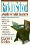 Back in School: A Guide for Adult Learners - Charles J. Shields