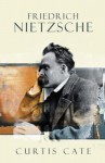 Friedrich Nietzsche - Curtis Cate