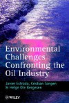 Environmental Challenges Confronting the Oil Industry - Javier Estrada, Helge Ole Bergesen