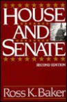 House and Senate - Ross K. Baker