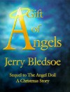 A Gift of Angels: Sequel to the Angel Doll, a Christmas Story - Jerry Bledsoe
