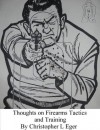 Thoughts on Firearms Tactics and Training - Christopher Eger