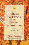 Dreams, "Evolution," and Value Fulfillment, Volume Two (A Seth Book) - Jane Roberts, Robert F. Butts