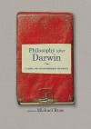 Philosophy After Darwin: Classic and Contemporary Readings - Michael Ruse